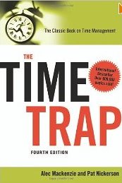 The Time Trap: The Classic Book on Time Management Alec Mackenzie & Pat Nickerson  
